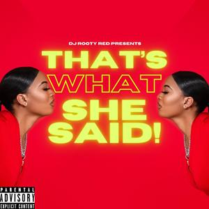 That's What She Said (Explicit)