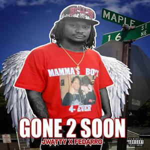 Gone 2 Soon (feat. Fedarro) [Explicit]