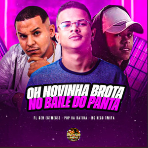 Ô Novinha Brota no Baile do Panta (Explicit)