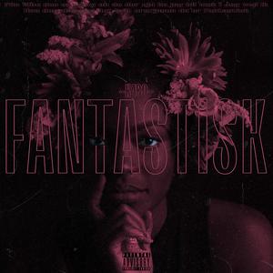 Fantastisk (Explicit)