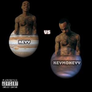 Keyy vs. KeyMoneyy (Explicit)