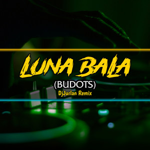 Luna Bala (Budots)