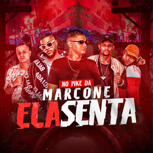 No Pike da Marcone Ela Senta (Explicit)