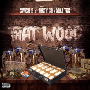 That Wood (feat. Dirty 30 & MAJ TRU) (Explicit)