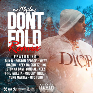 Mr713Films - Dont Fold (Remix|Explicit)