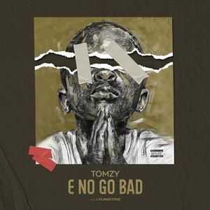 E NO GO BAD (Explicit)