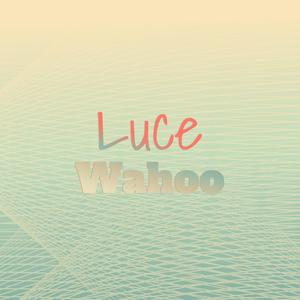 Luce Wahoo