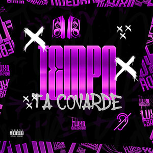 Tempo ta covarde (Explicit)