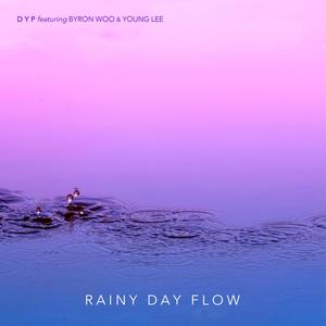 Rainy Day Flow (feat. Byron Woo & Young Lee)