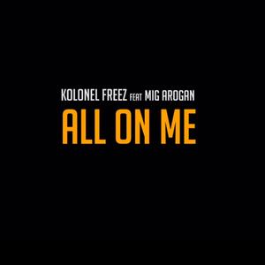 All On Me (feat. MIG AROGAN) [Explicit]