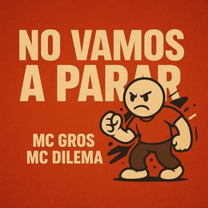 NO VAMOS A PARAR (feat. MC DILEMA) (Explicit)