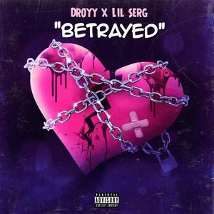 Betrayed (feat. Lil Serg)