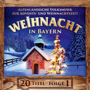 Weihnacht in Bayern - Instrumental - Alpenländische Volksmusik zur Advents- und Weihnachtszeit