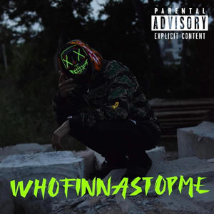 WHOFINNASTOPME (Explicit)