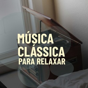 Música Clássica Para Relaxar