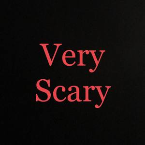 Very scary (Explicit)