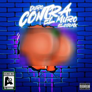 Duro Contra El Muro (Explicit)