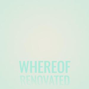 Whereof Renovated