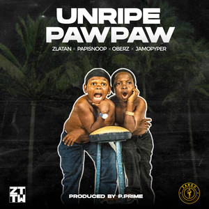 Unripe Pawpaw (feat. Oberz) [Explicit]