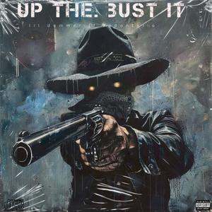 Up It, Bust It (feat. 708Ontario) [Explicit]