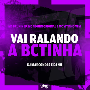 Vai ralando a bctinha (Explicit)