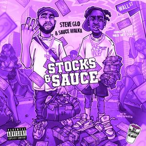 Stocks & Sauce (feat. Steve Glo & Sauce Walka) [Dripped. & Screwed] [Explicit]