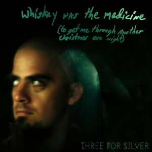 Whiskey Was the Medicine(To Get Me Through Another Christmas Eve Night) (Explicit)