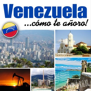 Venezuela... Cómo Te Añoro!