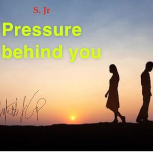 Pressure Behind You