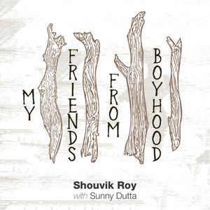 My Friends from Boyhood (feat. Sunny Dutta)