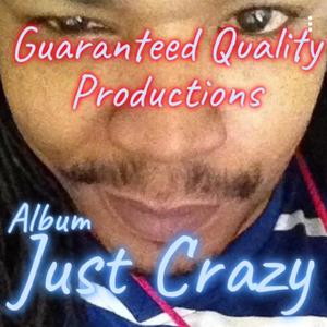 JUST CRAZY (Explicit)