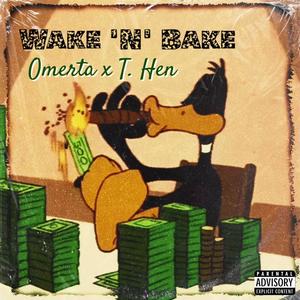 WAKE 'N' BAKE (feat. T. Hen) [Explicit]