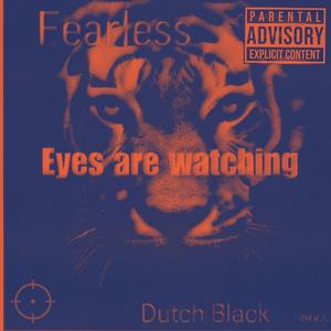 Dutch Black (Fearless/Eyes are watching) [Explicit]