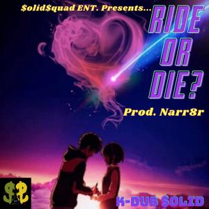 Ride Or Die?