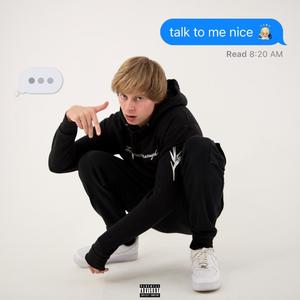 Talk to me nice! (Explicit)
