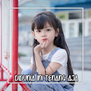 Didunia Ini Tenang Aja