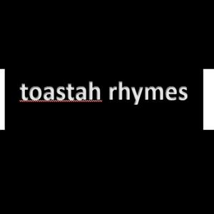 toastah rhymes (Explicit)