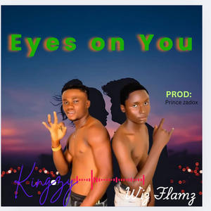 Eyes on you (feat. Wiz flamz)