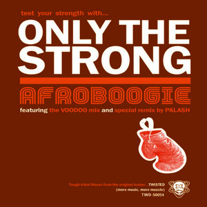 Only the Strong (Palash Mix)
