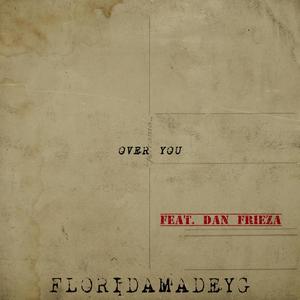 Over You(feat. Dan Frieza) (Explicit)