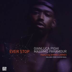 Ever Stop (Remixes) [feat. Ahmad Larnes]