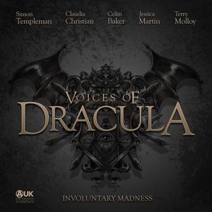 Voices of Dracula - Involuntary Madness (feat. Dacre Stoker & Chris McAuley)