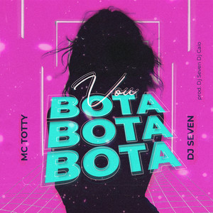 Vou Bota Bota Bota (Explicit)