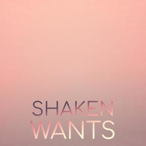 Shaken Wants