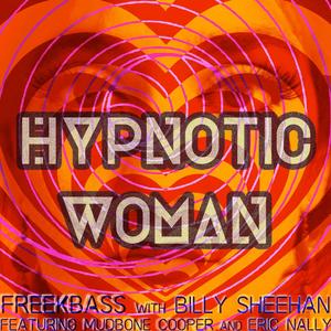 Hypnotic Woman (feat. Billy Sheehan, Mudbone Cooper & Eric Nally)