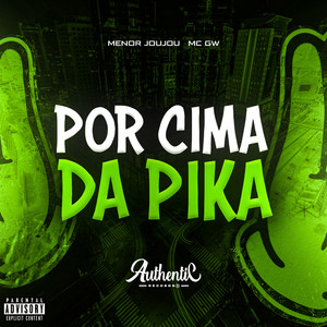Por Cima da Pika (Explicit)