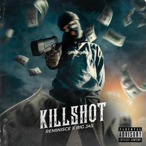 Killshot (feat. Big Jas) [Explicit]