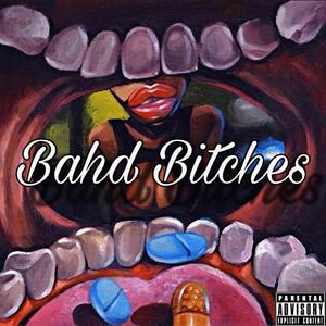 Bahd *****es (Explicit)