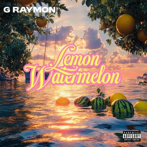 LEMON WATERMELON (Explicit)