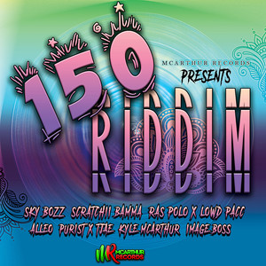 150 Riddim (Explicit)